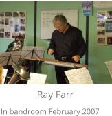 Ray Farr In bandroom February 2007