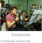Trombones Trombones rehearsing