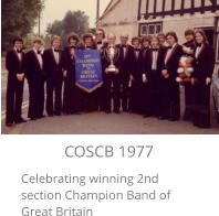 COSCB 1977 Celebrating winning 2nd section Champion Band of Great Britain