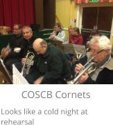 COSCB Cornets Looks like a cold night at rehearsal